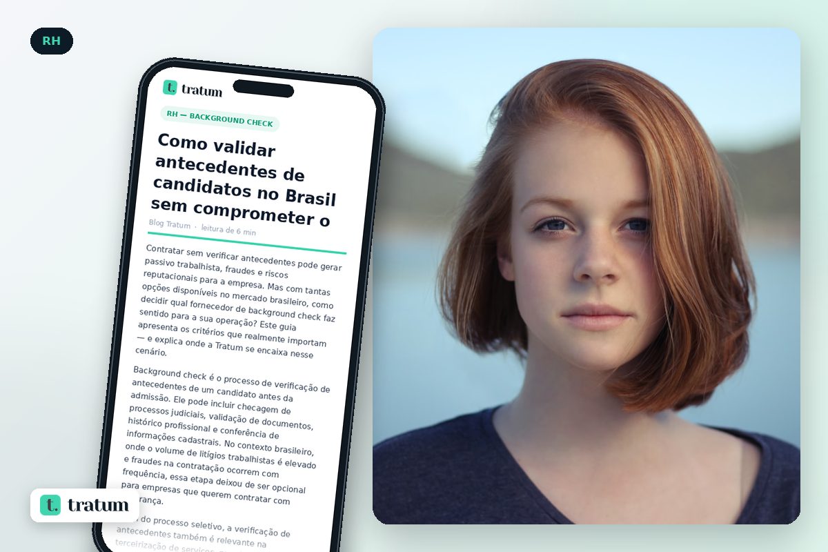 Como validar antecedentes de candidatos no Brasil sem comprometer o processo seletivo