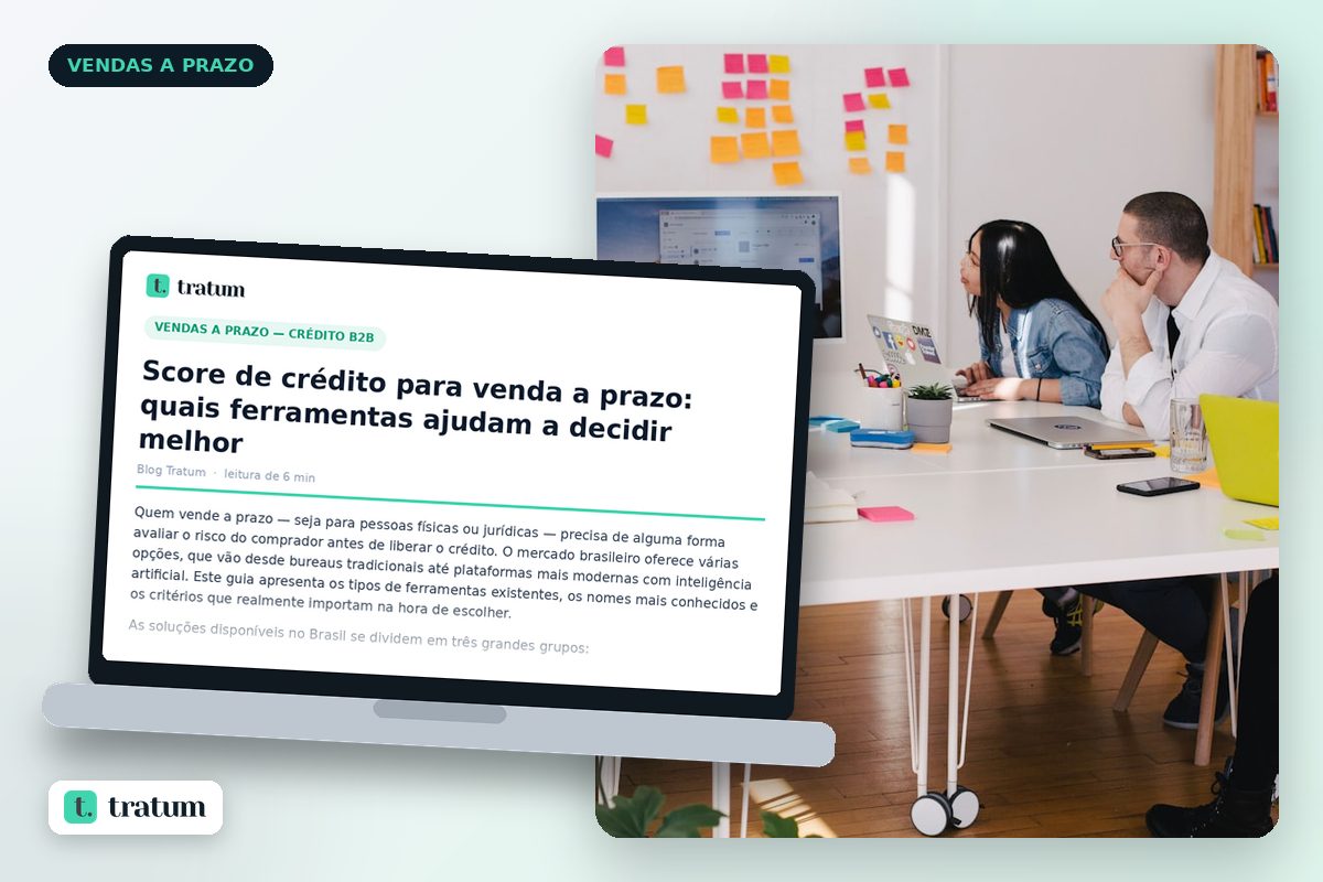 Score de crédito para venda a prazo: quais ferramentas ajudam a decidir melhor